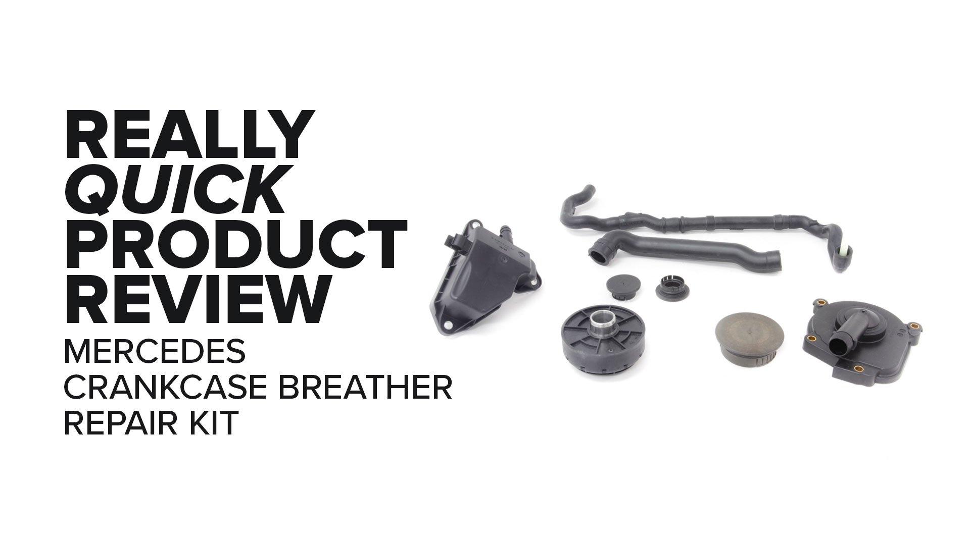 Mercedes-Benz W204 (C300, E350, ML350, & More) Crankcase Breather Repair Kit - Features, Symptoms, And Product Review