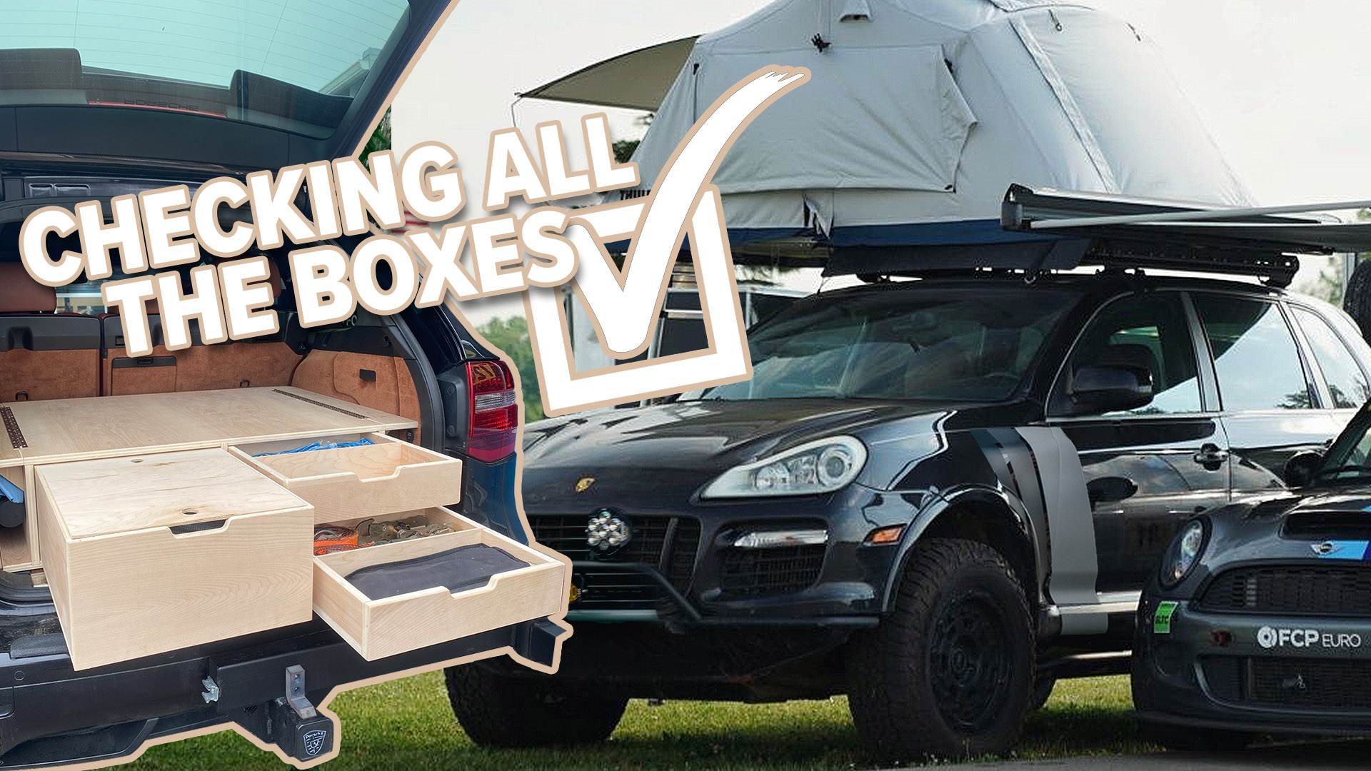 FCP Euro's Ultimate Overlanding Tow Rig - The Yippie Cayenne Build - Finale